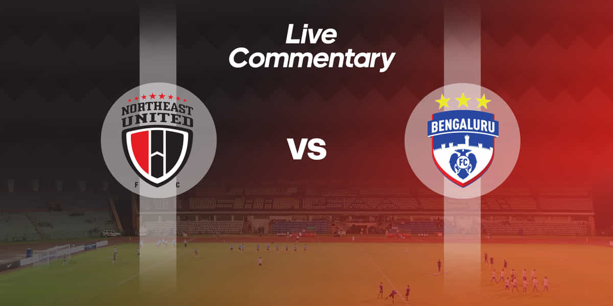 ISL 2019-20: NorthEast United Vs Bengaluru FC Live Commentary