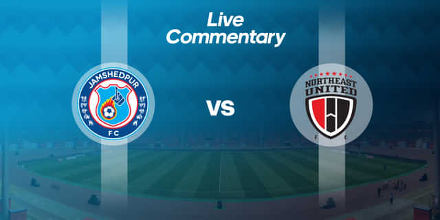 ISL 2019-20: Jamshedpur FC Vs NorthEast United Live Commentary