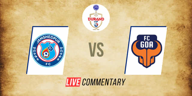 Durand Cup 2021 Live Commentary: Jamshedpur FC vs FC Goa