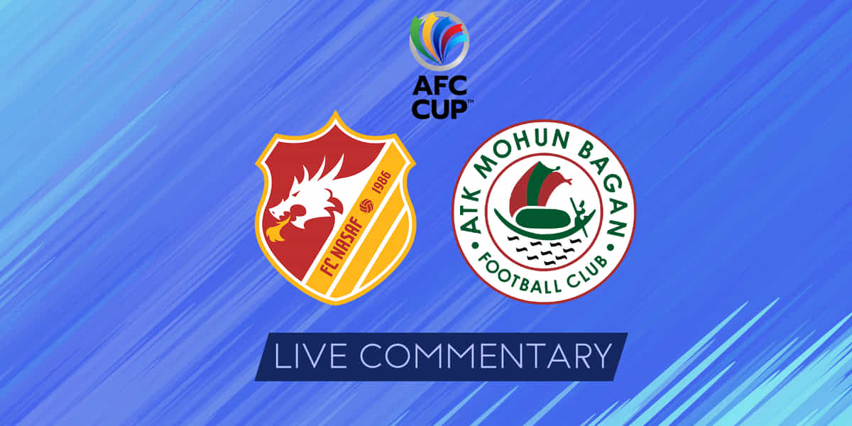 AFC Cup 2021 Live Commentary: FC Nasaf vs ATK Mohun Bagan