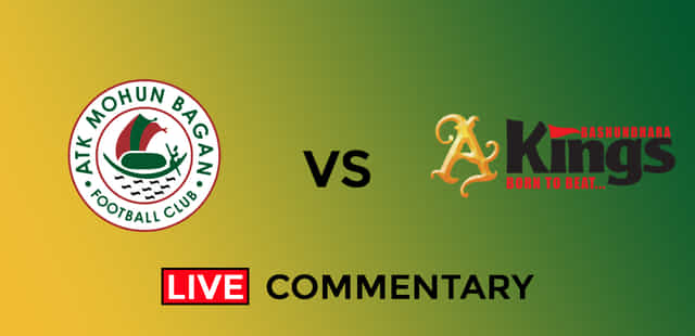 AFC Cup Live Commentary: ATK Mohun Bagan Vs Bashundhara Kings