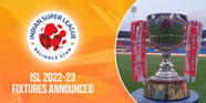 Indian Super League Announce Fixtures For 2022 23 Season