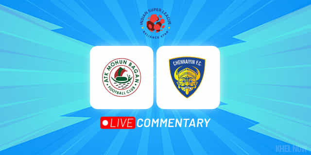 ISL 2022-23 Live Commentary: ATK Mohun Bagan vs Chennaiyin FC