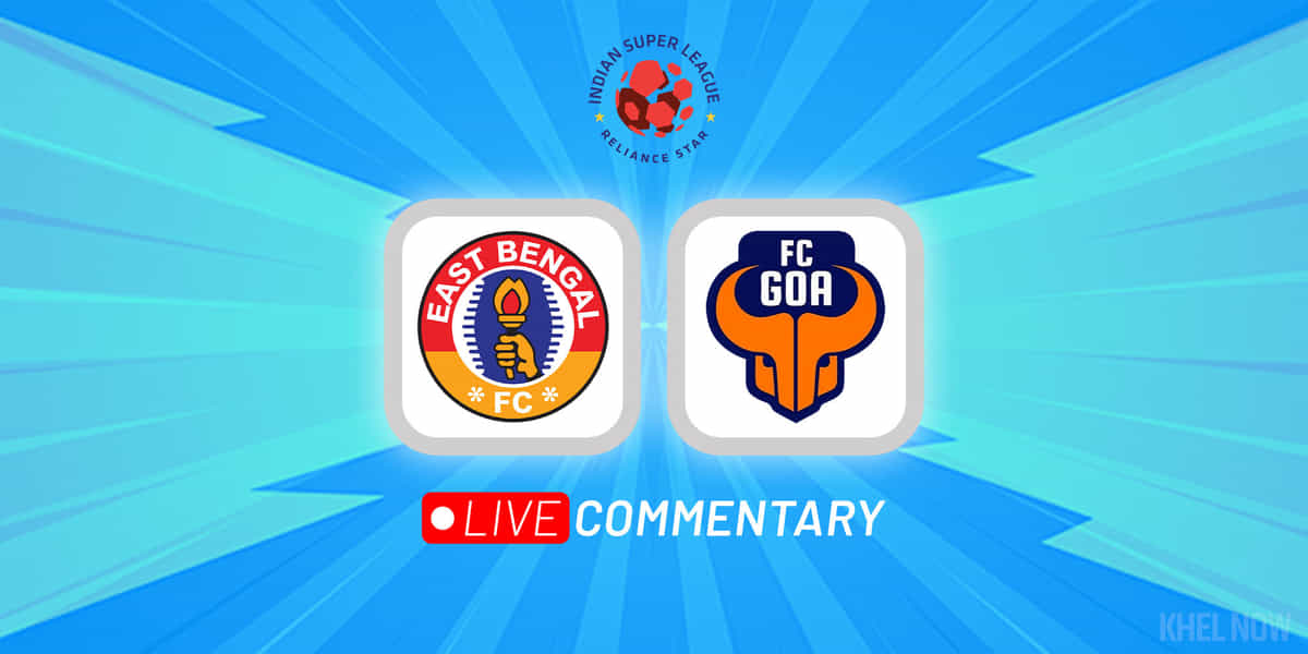 ISL 2022-23 Live Commentary: East Bengal vs FC Goa