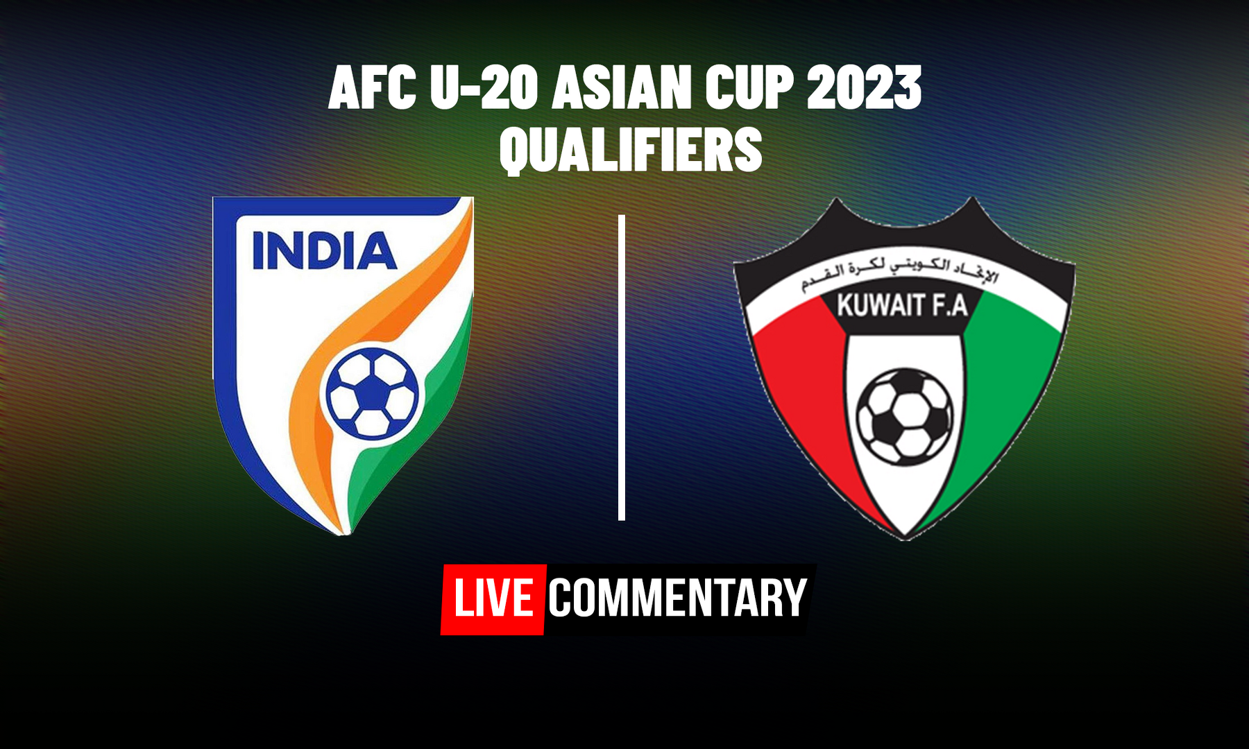 India vs Kuwait AFC U-20 Asian Cup 2023 Qualifiers