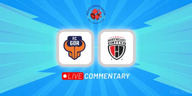 ISL 2022-23: FC Goa vs NorthEast United Live Updates