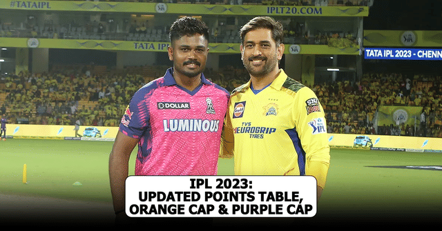 IPL 2023 Updated points table, Orange cap & Purple cap after Match 17 between CSK & RR
