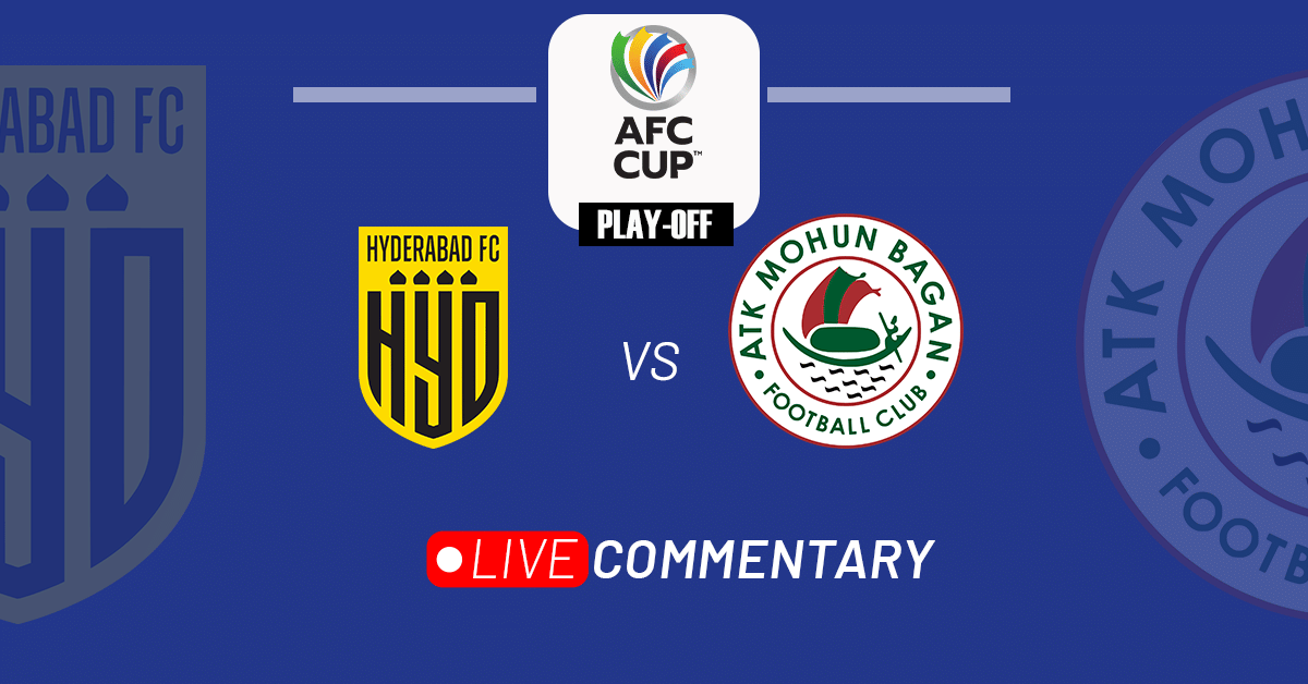 AFC Cup Playoffs: Hyderabad FC vs ATK Mohun Bagan Live Updates