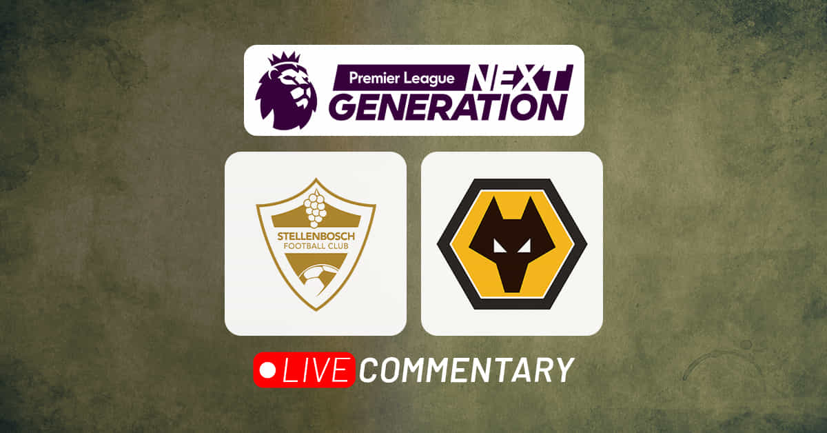 Next Gen Cup 2023 Final: Stellenbosch FC vs Wolverhampton Wanderers Live Updates