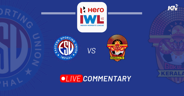 IWL 2023: Eastern Sporting Union vs Gokulam Kerala Live Updates
