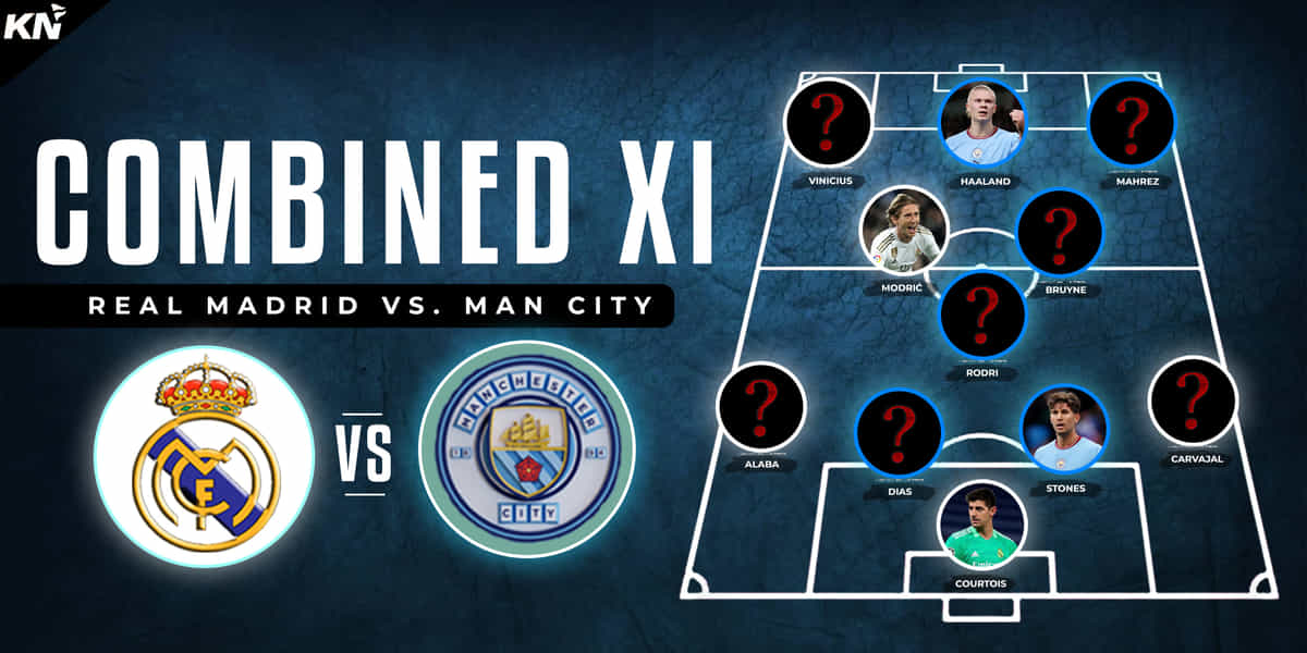 Real Madrid vs Manchester City: Combined XI