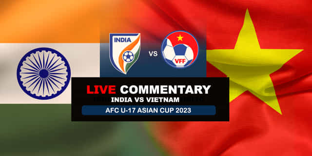 AFC U-17 Asian Cup 2023: India vs Vietnam Live Updates