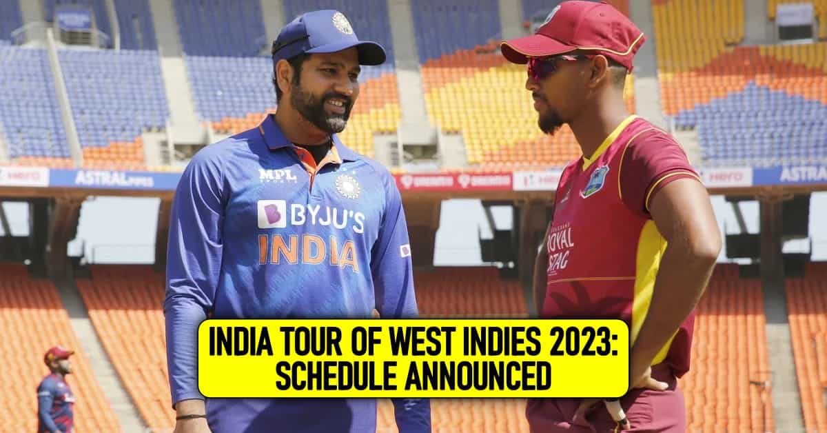 India tour of West Indies 2023 Schedule announced: 2 Tests, 3 ODIs & 5 T20Is to be played