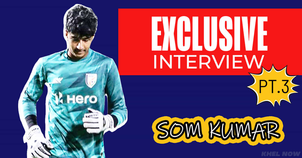 Playing high pressure games in Europe helped during SAFF U-20 Championships, reveals Som Kumar