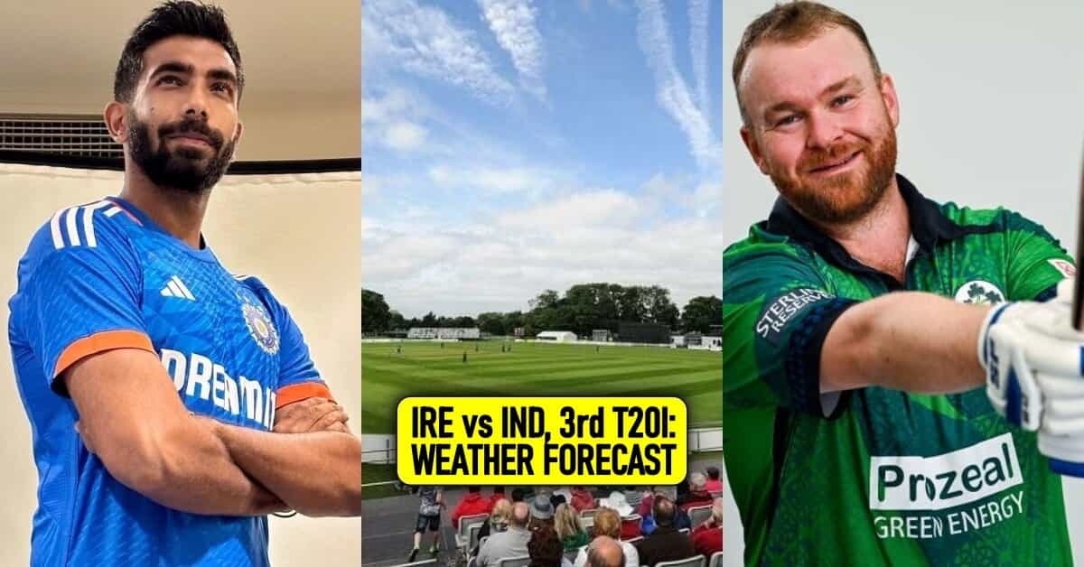 Ireland vs India, 3rd T20I, 2023, Dublin - Weather Forecast, Will Rain play a spoil sport in the final T20I?