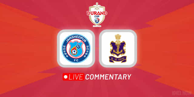 Durand Cup 2023: Jamshedpur FC vs Indian Navy Live Updates