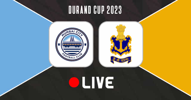 Durand Cup 2023: Mumbai City FC vs Indian Navy Live Updates