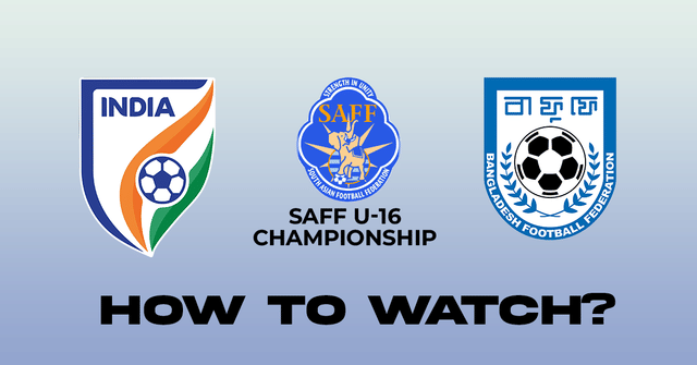 SAFF U-16 Championship Final: Where and how to watch India vs Bangladesh game?