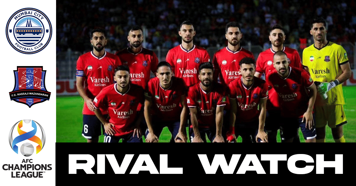 AFC Champions League Rival Watch: FC Nassaji Mazandaran