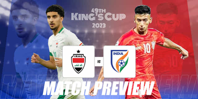 King's Cup 2023: India take on formidable Iraq in semis clash