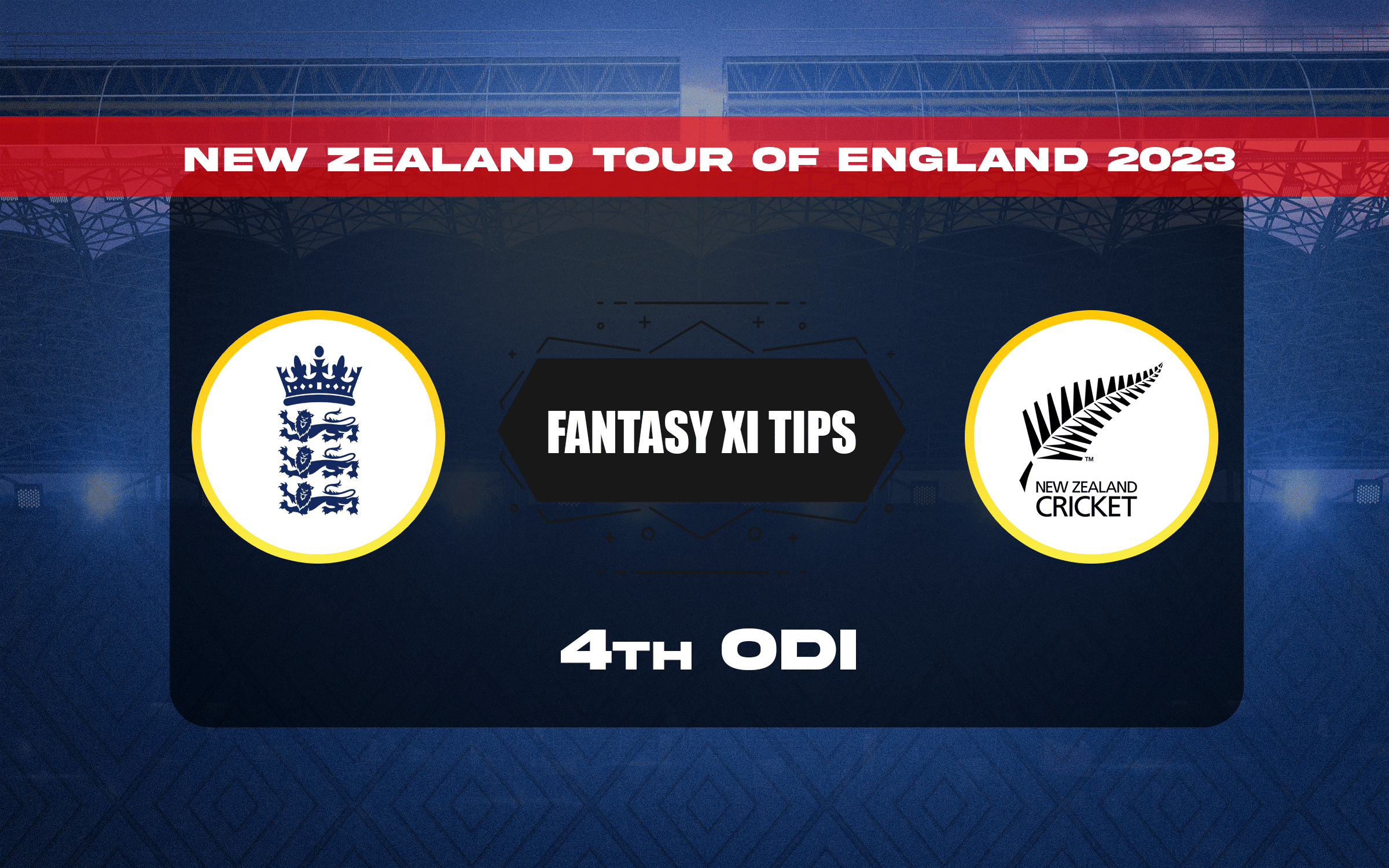 ENG vs NZ Dream11 Prediction, Dream11 Playing XI, Today 4th ODI, New Zealand tour of England 2023
