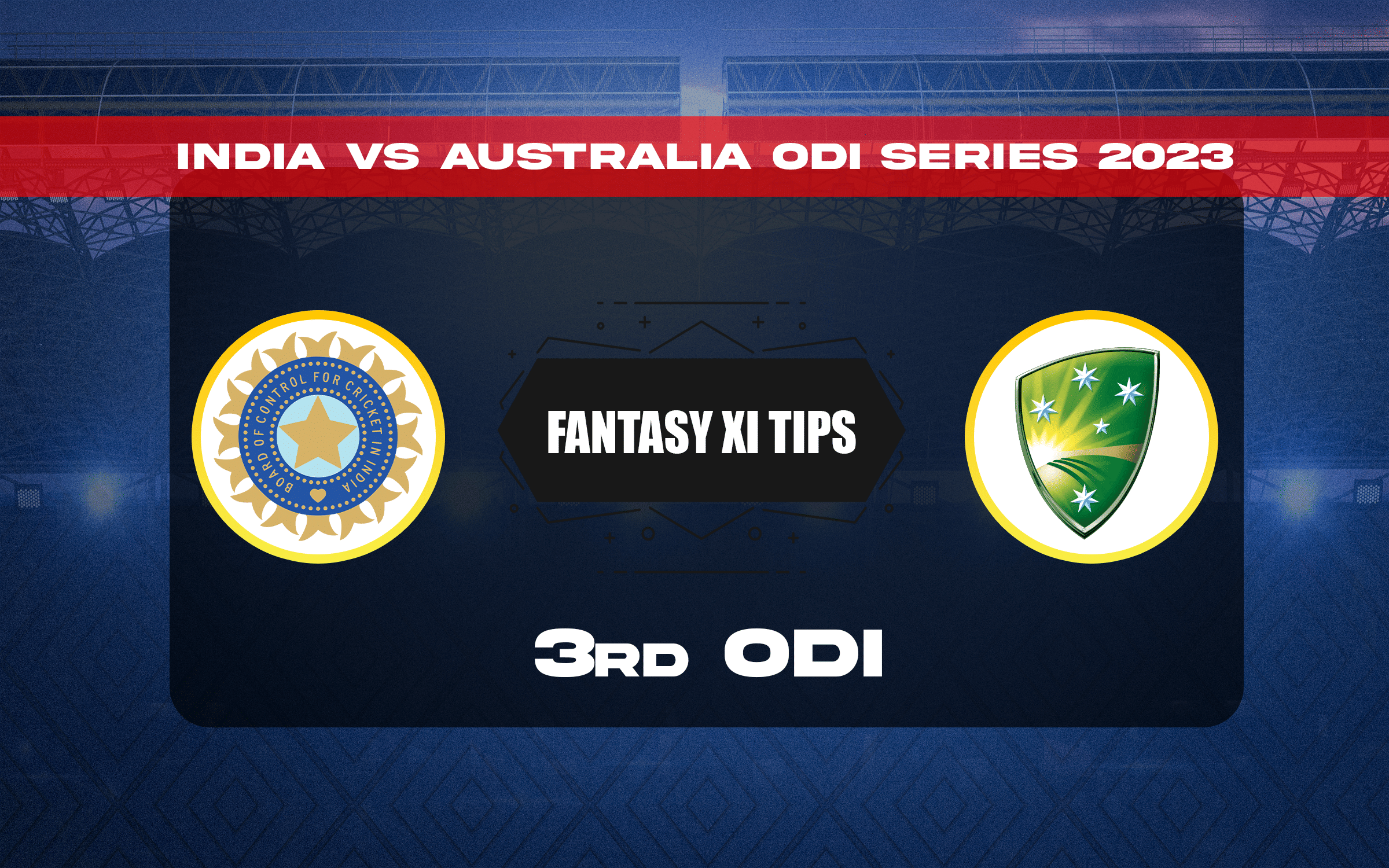IND vs AUS Dream11 Prediction, Dream11 Playing XI, Today 3rd ODI, India vs Australia ODI series 2023
