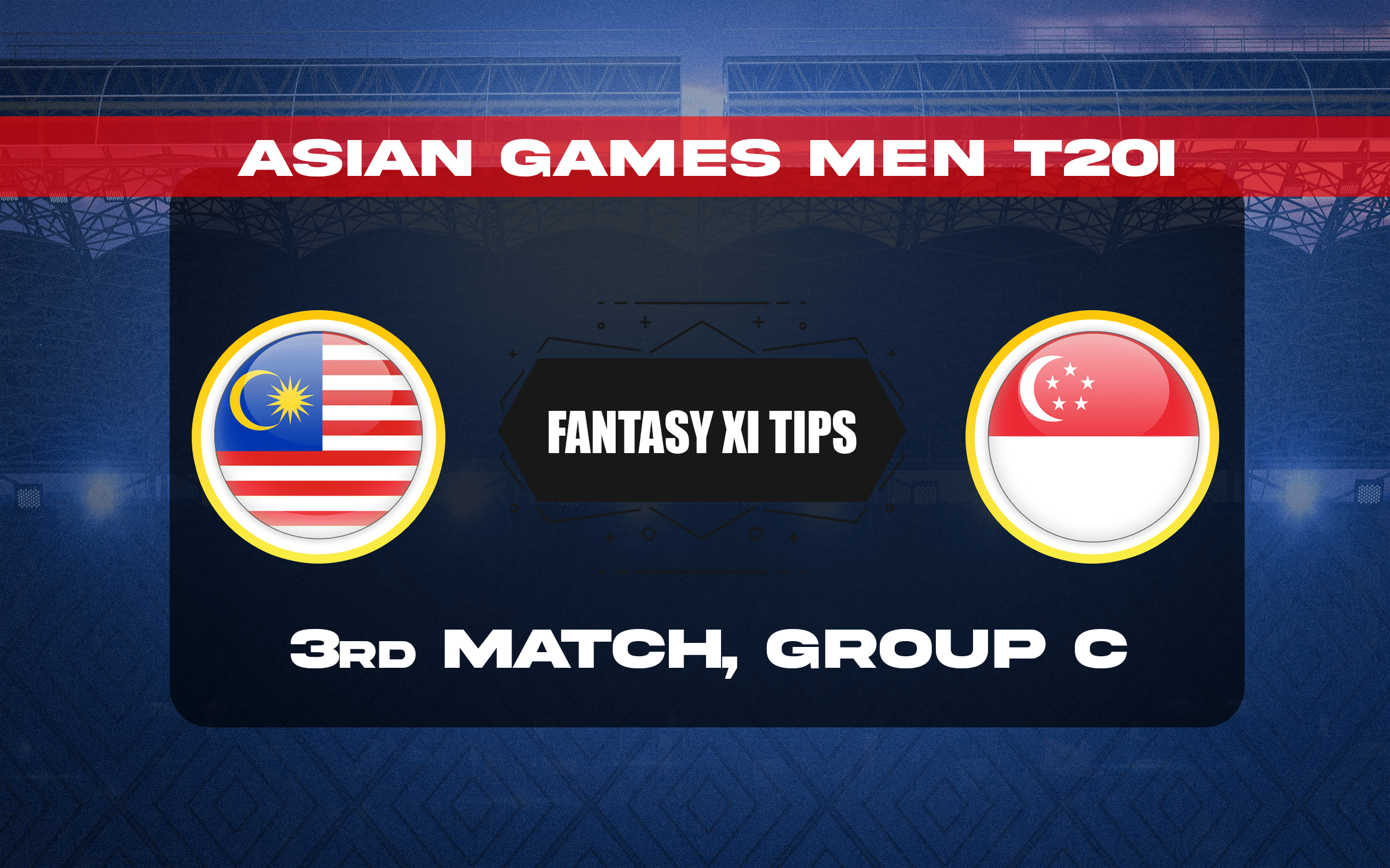 MAL vs SIN Dream11 Prediction, Dream11 Playing XI, Today 3rd Match, Group C, Asian Games Men T20I