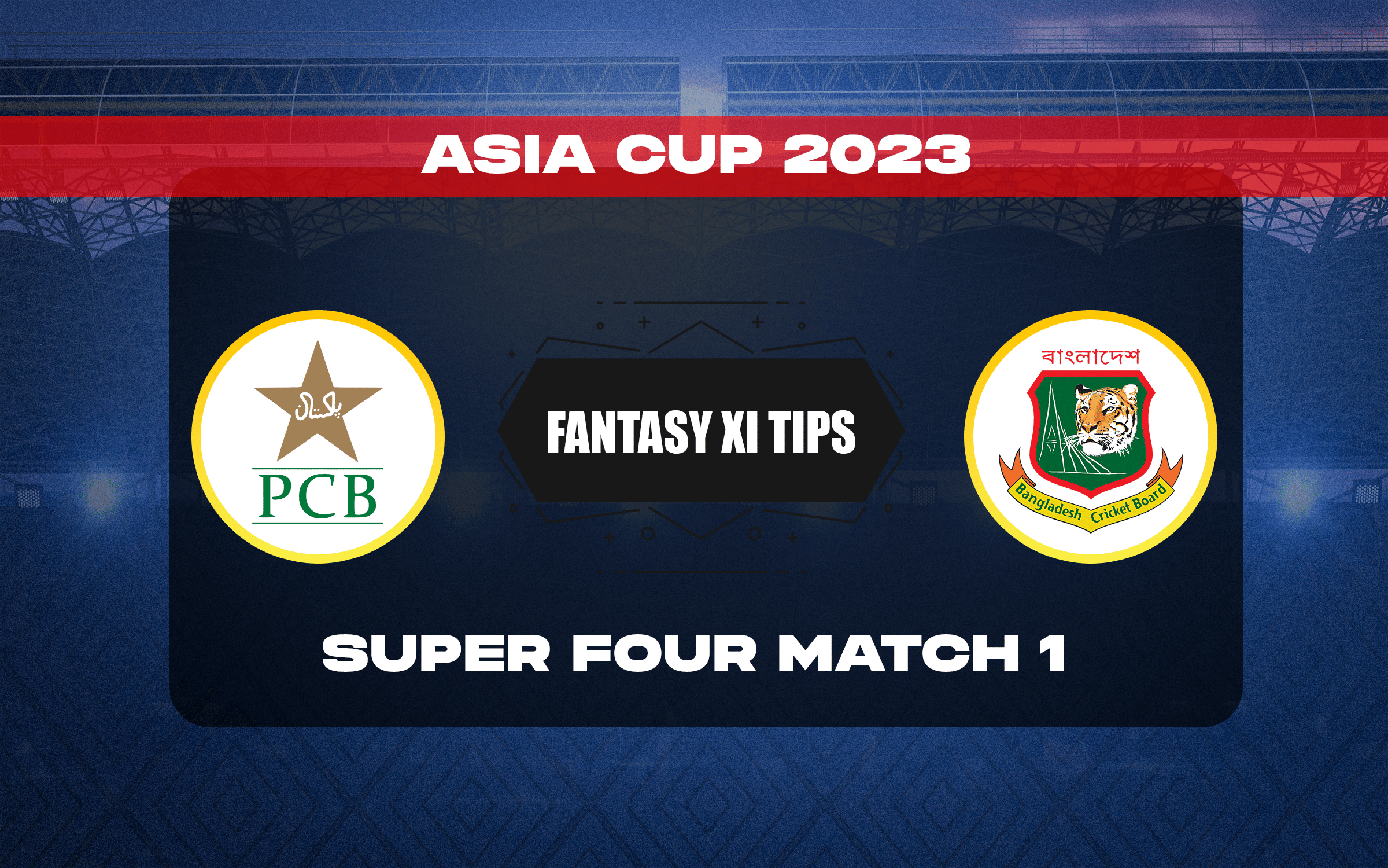 PAK vs BAN Dream11 Prediction, Dream11 Playing XI, Today Super Four Match 1, Asia Cup 2023