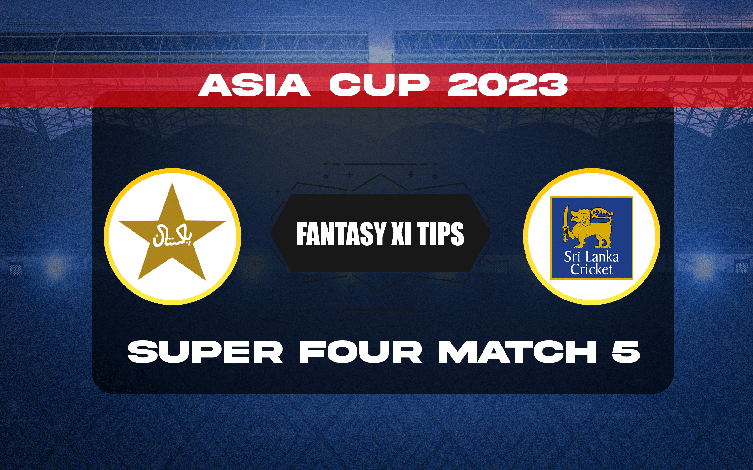 PAK vs SL Dream11 Prediction, Dream11 Playing XI, Today Super Four Match 5, Asia Cup 2023