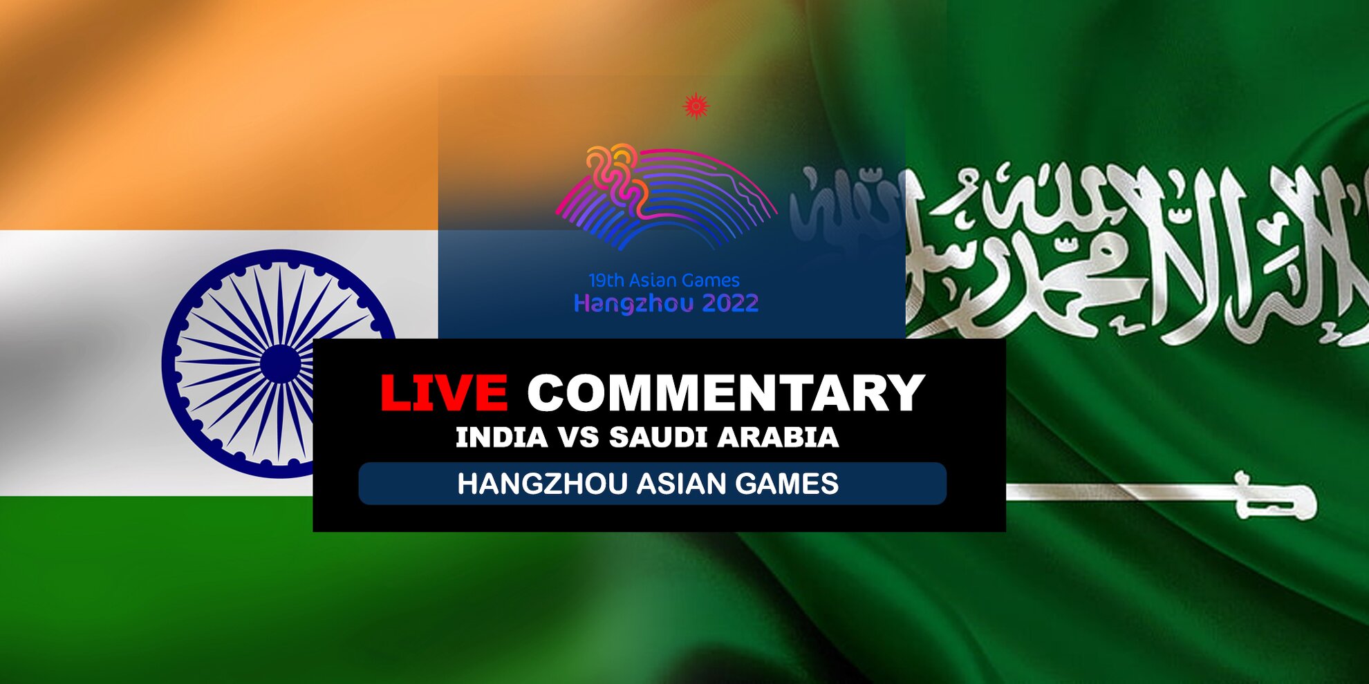 Asian Games Football: India vs Saudi Arabia Live Updates