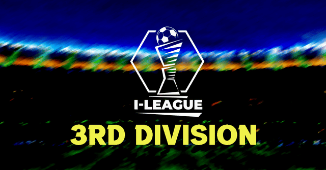 I-League 3rd Division 2023-24 : Fixtures, Format, Results and more
