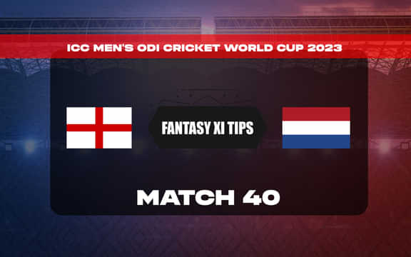 ENG vs NED Dream11 Prediction, Dream11 Playing XI, Today Match 40, ICC Men’s ODI Cricket World Cup 2023