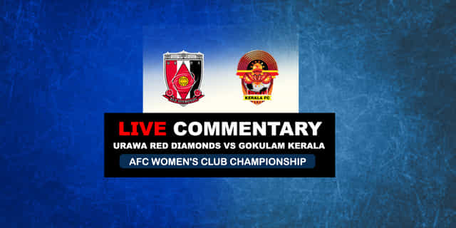 AFC Women's Club Championship: Urawa Red Diamonds vs Gokulam Kerala Live Updates