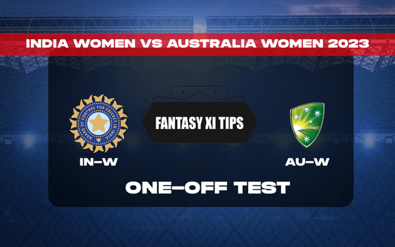 IN-W vs AU-W Dream11 Prediction, Dream11 Playing XI, Today Test Match, India Women vs Australia Women One-off test 2023