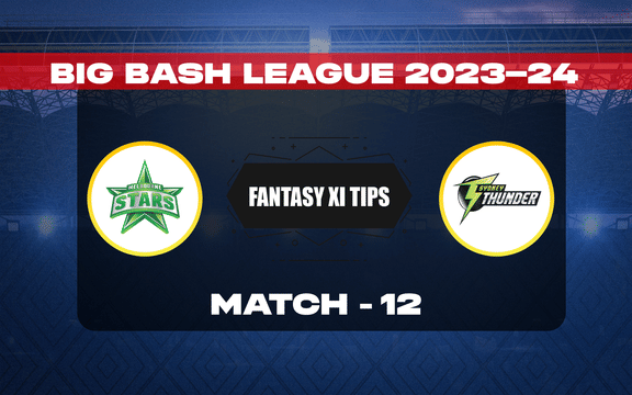 STA vs THU Dream11 Prediction, Dream11 Playing XI, Today Match 12, BBL 2023-24