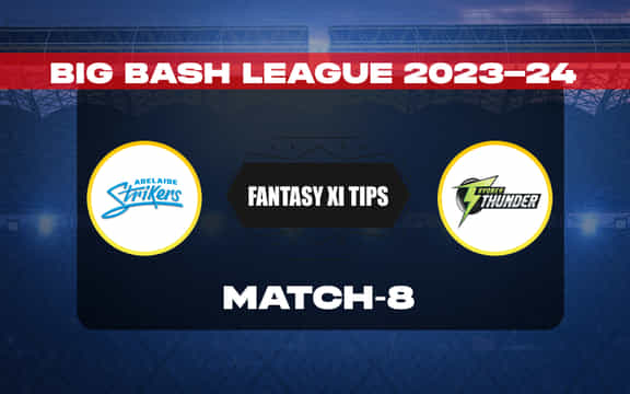 STR vs THU Dream11 Prediction, Dream11 Playing XI, Today Match 8, BBL 2023-24