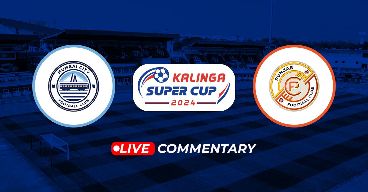 Kalinga Super Cup 2024 Mumbai City FC vs Punjab FC Live Updates