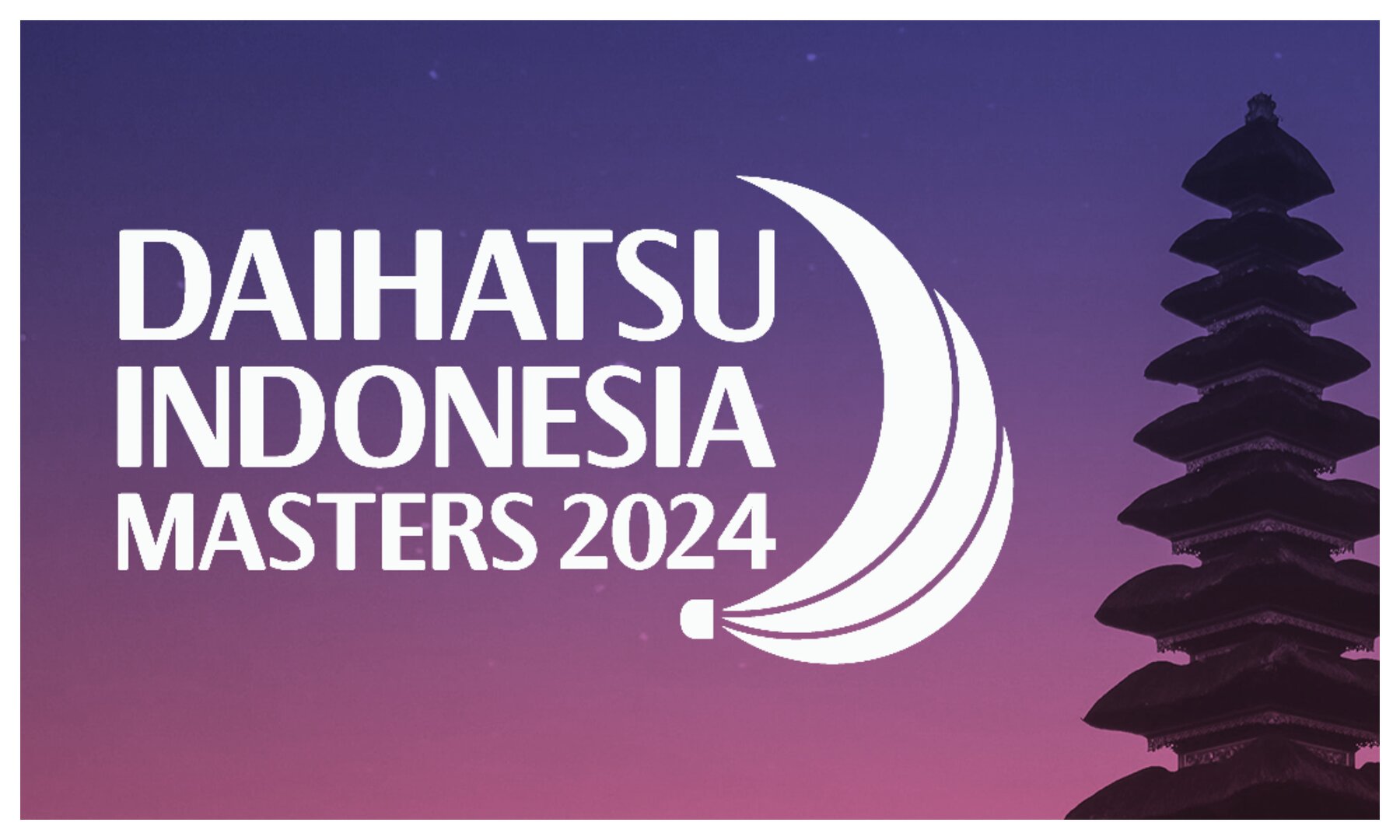 Indonesia Masters 2024 Updated Schedule, fixtures, results and live