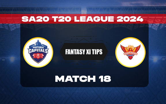 PRC vs SUNE Dream11 Prediction, Dream11 Playing XI, Today Match 18, SA20 T20 League 2024