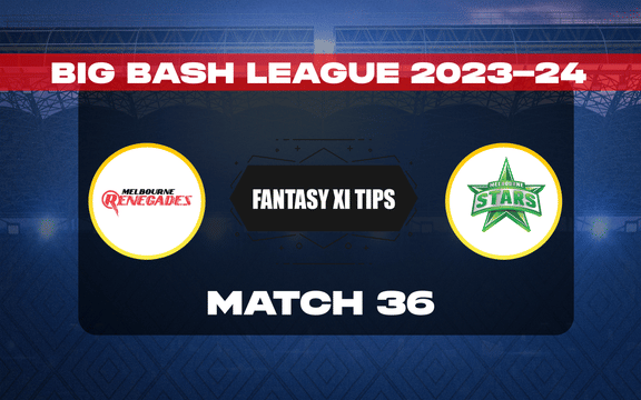 REN vs STA Dream11 Prediction, Dream11 Playing XI, Today Match 36, BBL 2023-24