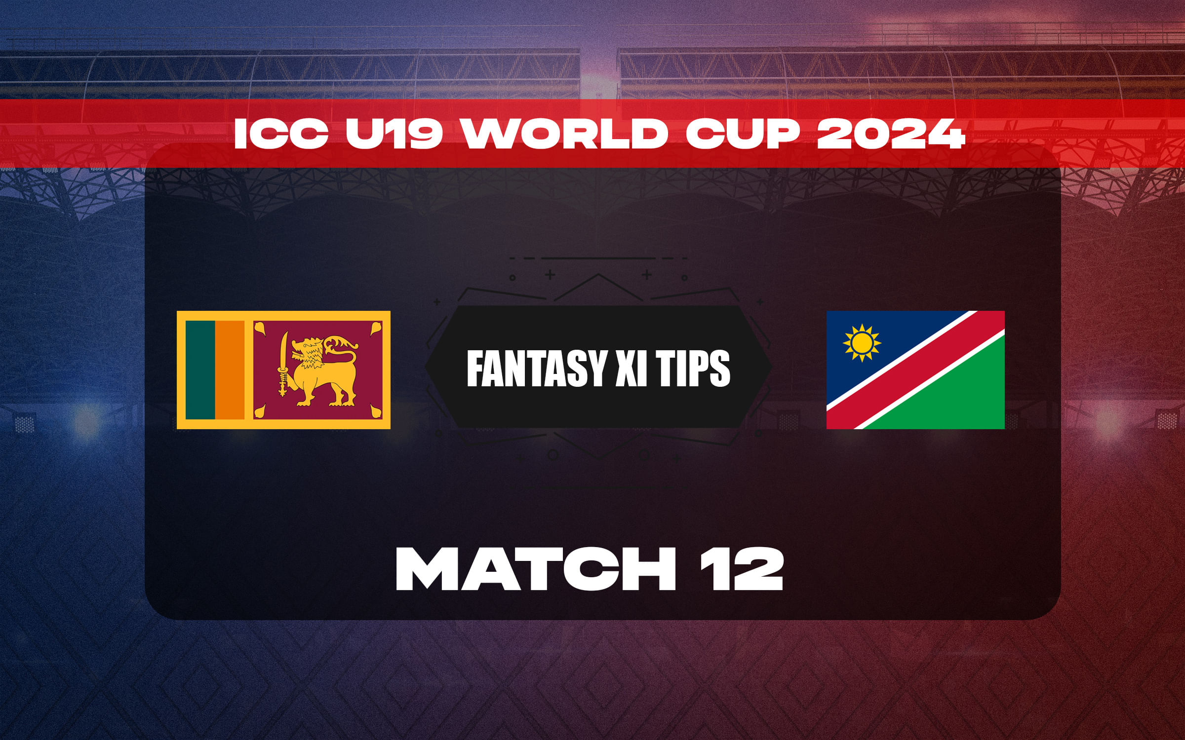 SL-U19 vs NAM U-19 Dream11 Prediction, Dream11 Playing XI, Today Match 12, ICC U19 World Cup 2024