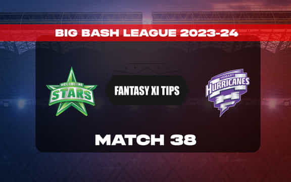 STA vs HUR Dream11 Prediction, Dream11 Playing XI, Today Match 38, BBL 2023-24