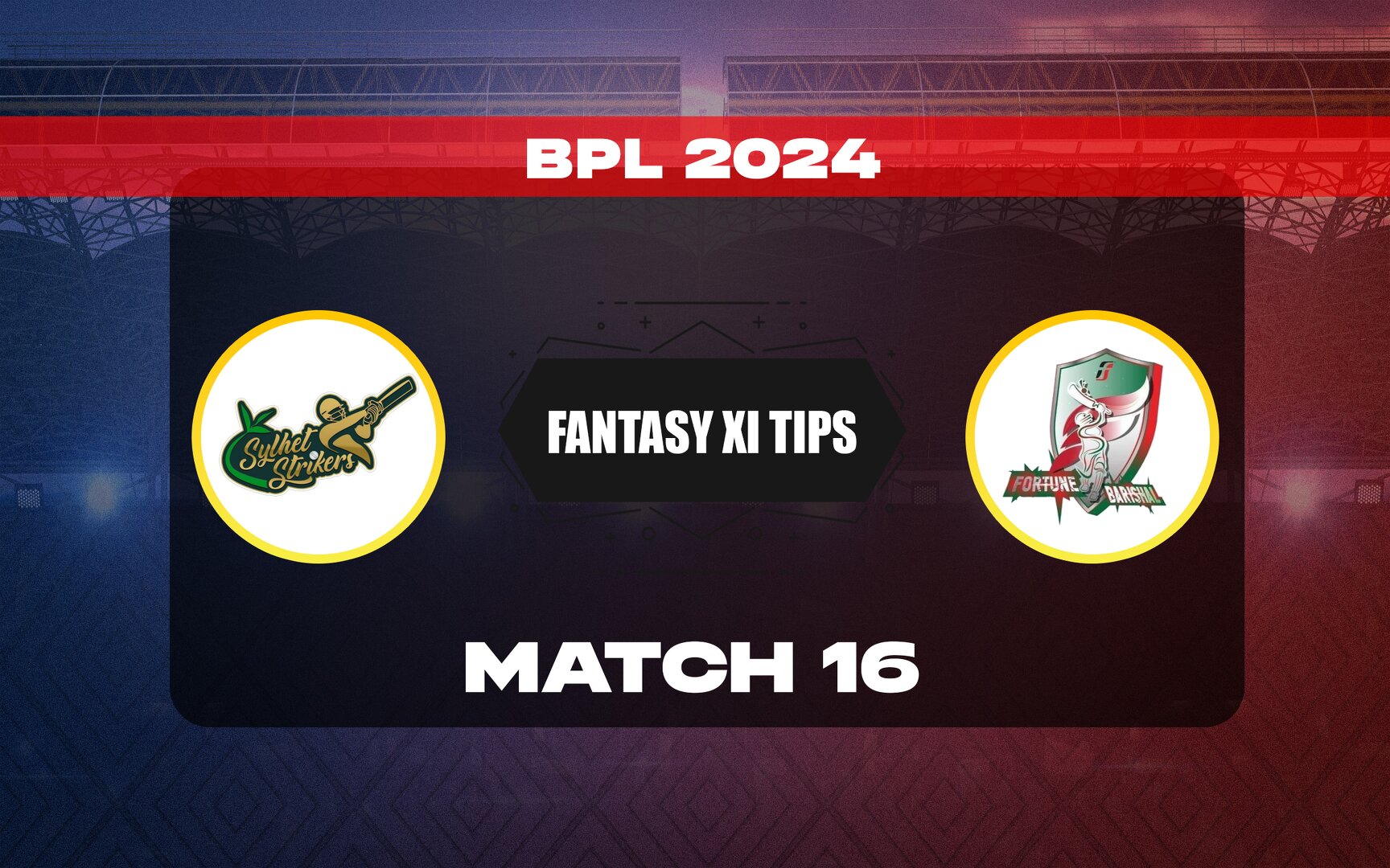 SYL vs FBA Dream11 Prediction, Dream11 Playing XI, Today Match 16, BPL 2024