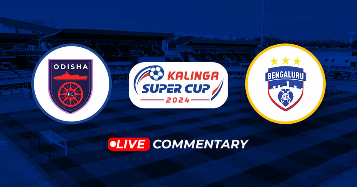 Kalinga Super Cup 2024: Odisha FC vs Bengaluru FC Live Updates