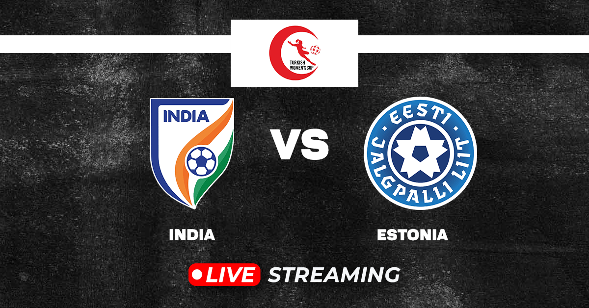 Turkish Women's Cup 2024: India vs Estonia Live