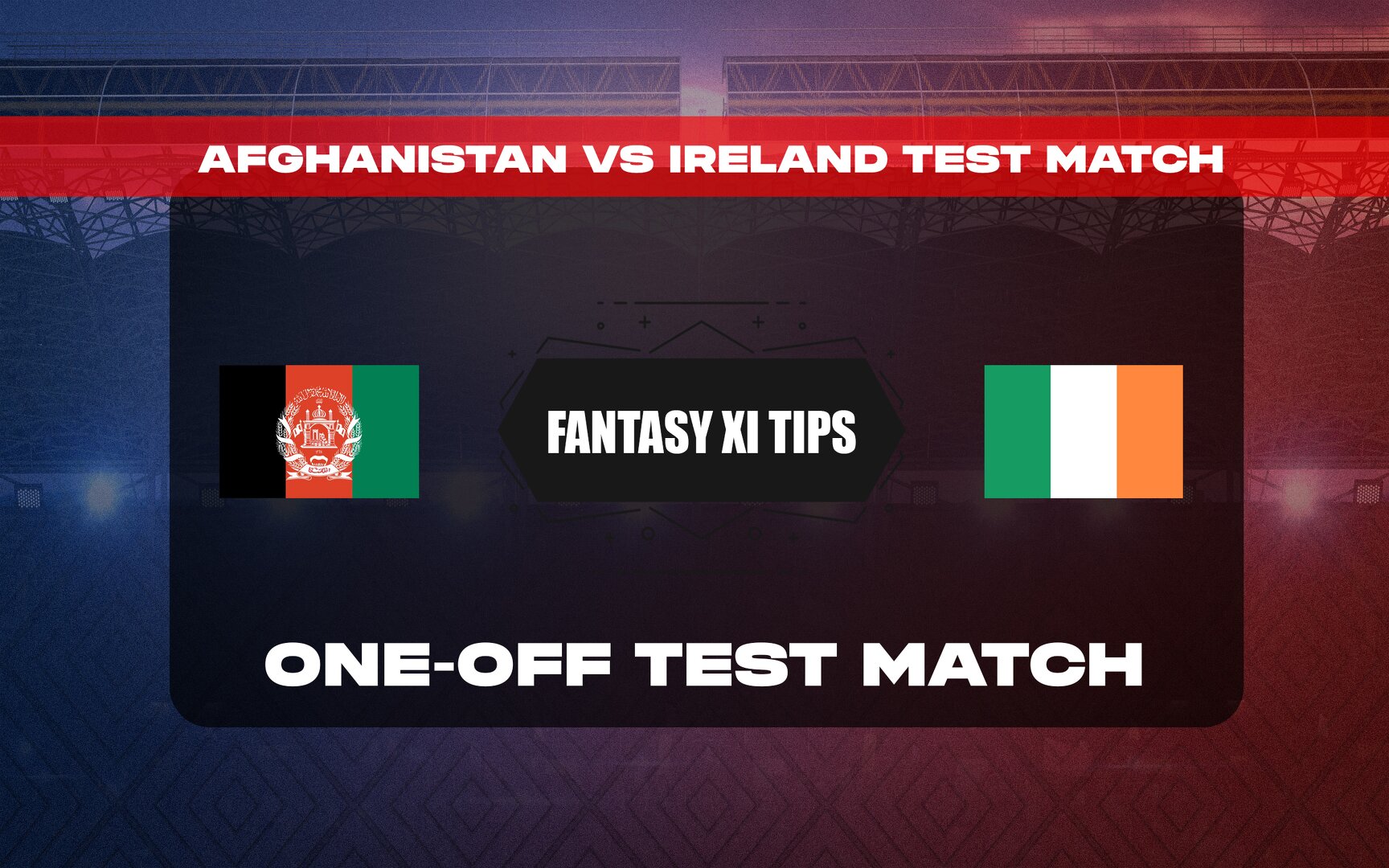 AFG vs IRE Dream11 Prediction, Dream11 Playing XI, Today Test Match
