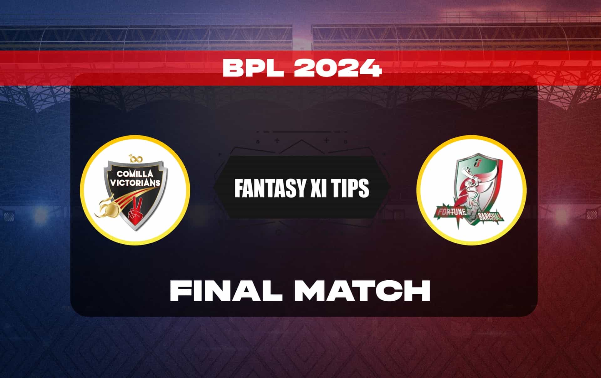 COV vs FBA Dream11 Prediction, Dream11 Playing XI, Today Final Match, BPL 2024