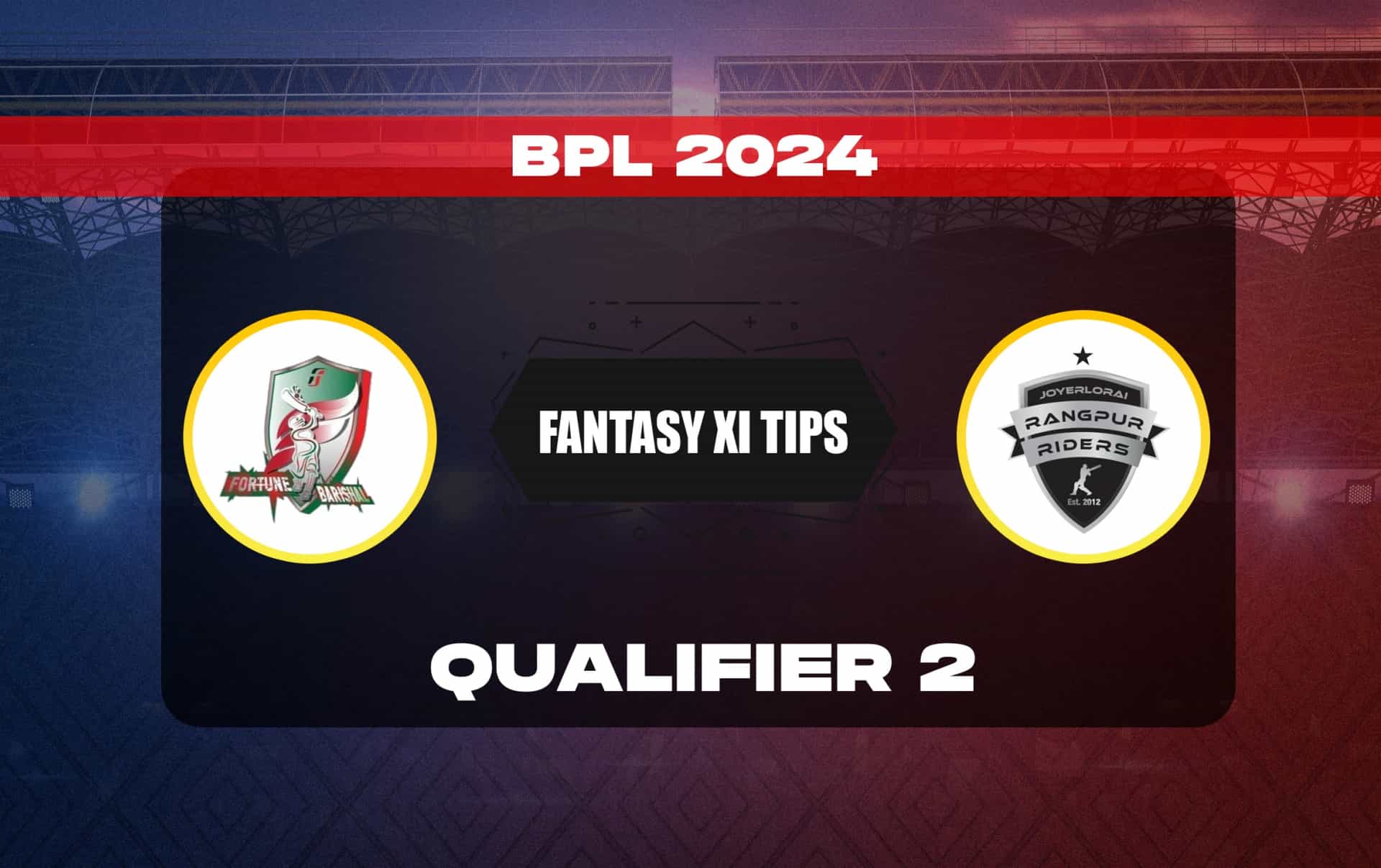 FBA vs RAN Dream11 Prediction, Dream11 Playing XI, Today Match Qualifier 2, BPL 2024
