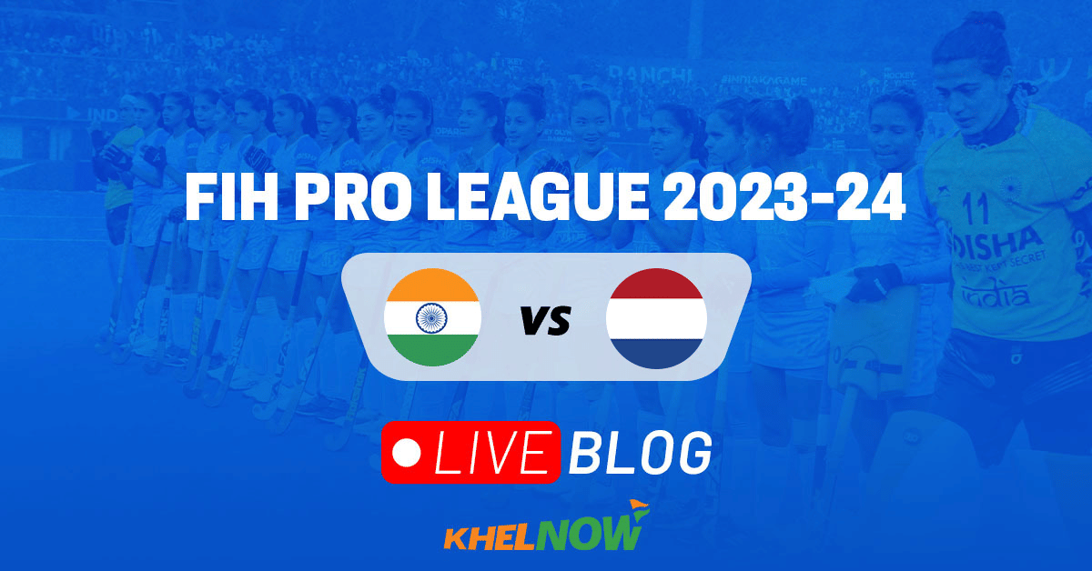 India vs Netherlands Highlights, Women's FIH Pro League 2023-24