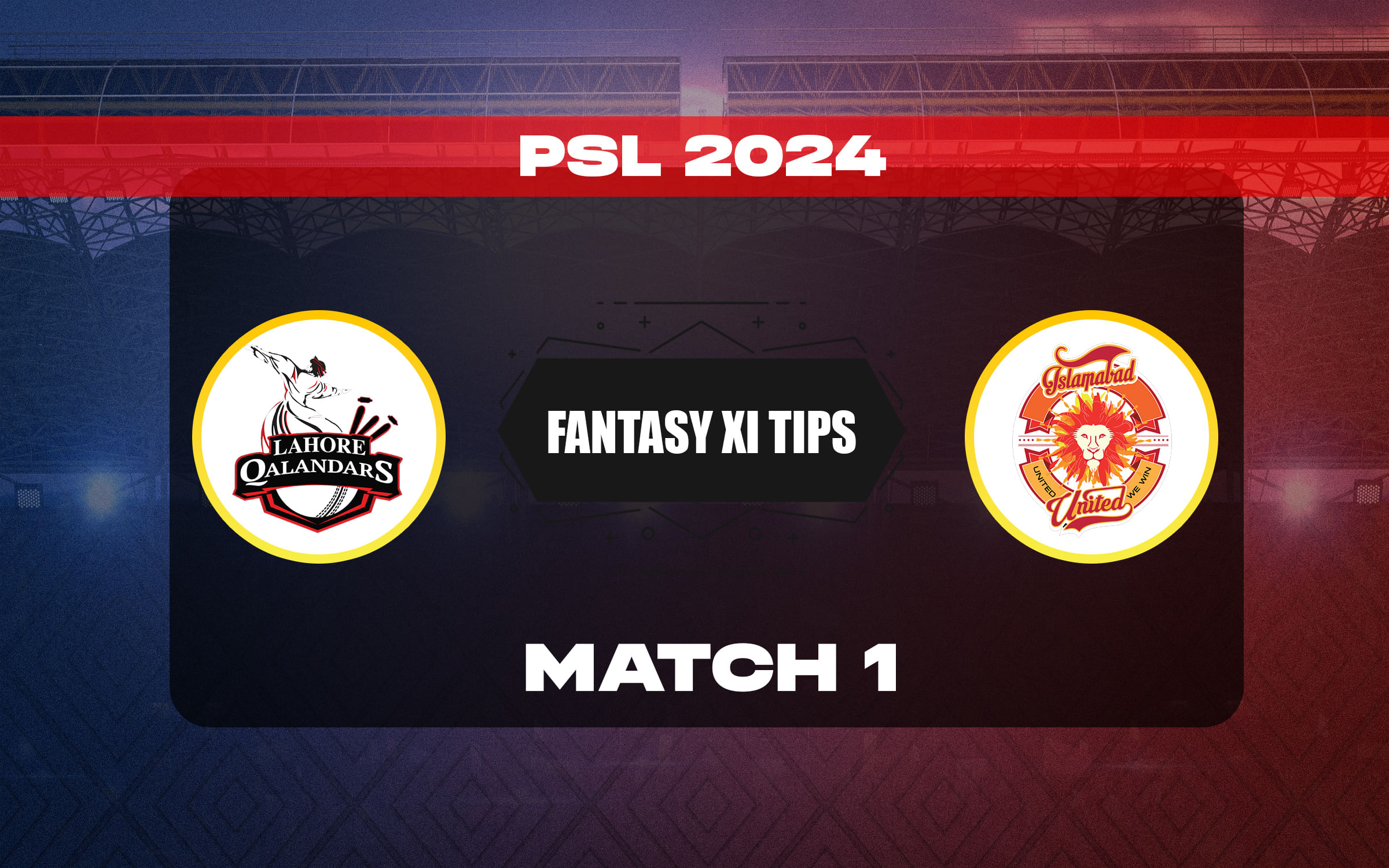 LAH vs ISL Dream11 Prediction, Dream11 Playing XI, Today Match 1, Pakistan Super League T20 2024